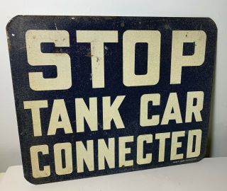 Vtg Stop Tank Car Connected Railroad Sign Metal Not Porcelain 12x15 "